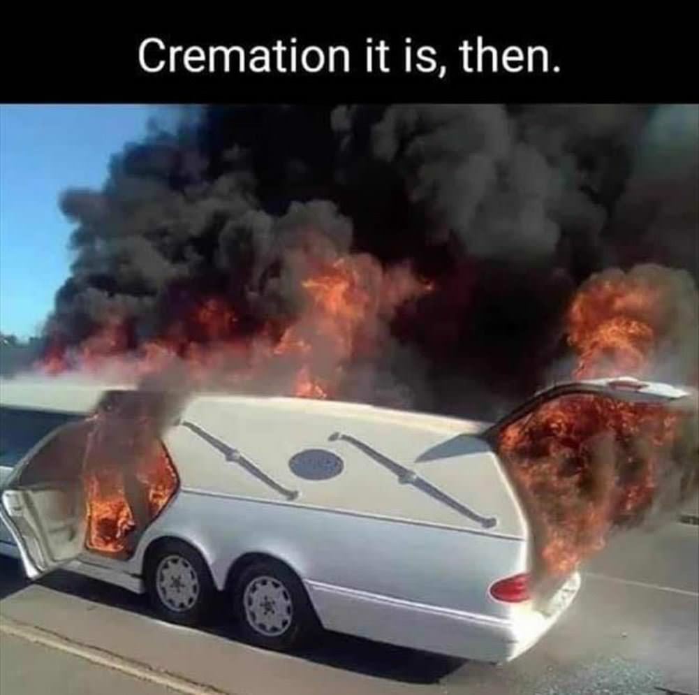 Cremation It Is Then