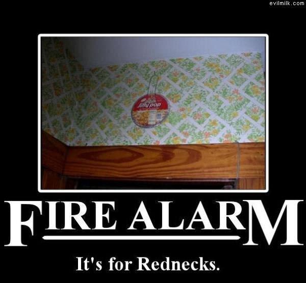 Fire Alarm For Rednecks