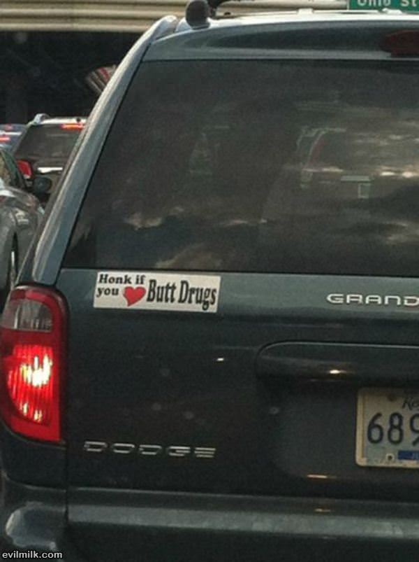 Honk For Butt Drugs