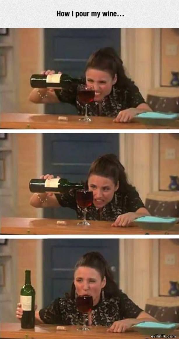 How I Pour My Wine