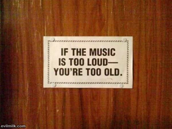 If Its Too Loud