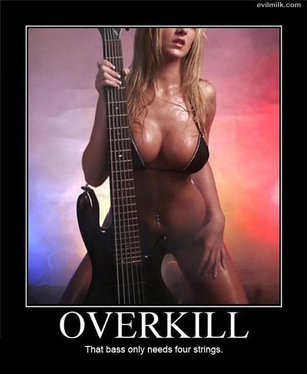 Overkill