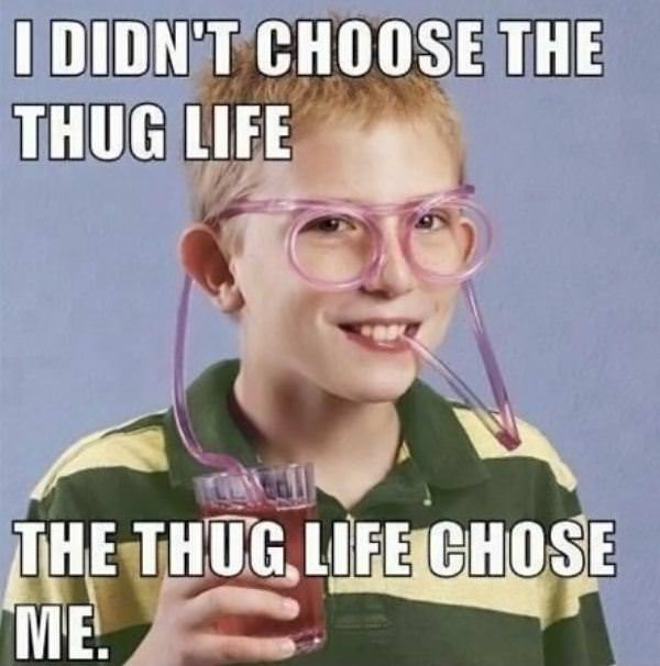 Thug Life