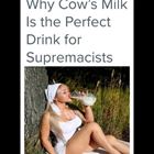 Cows Milk Makes You A White Supremecist