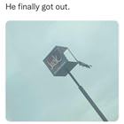 He Got Out