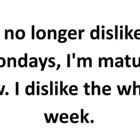 I No Longer Dislike Mondays