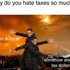 Why Do You Hate Taxes So Much